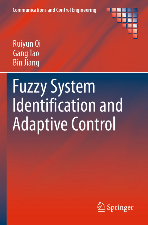 Fuzzy System Identification and Adaptive Control - Ruiyun Qi, Gang Tao, Bin Jiang