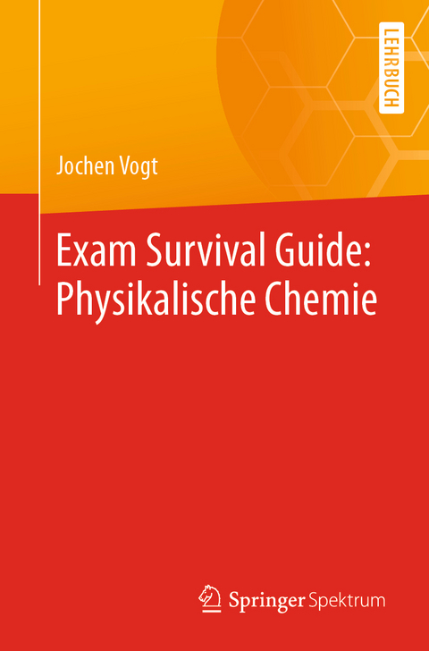 Exam Survival Guide: Physikalische Chemie - Jochen Vogt