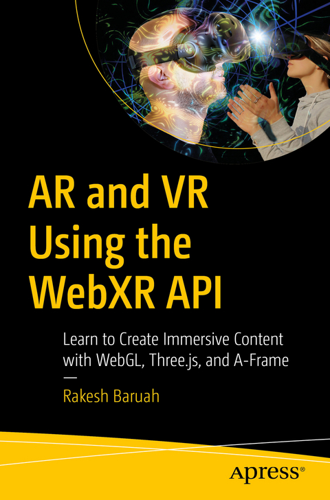 AR and VR Using the WebXR API - Rakesh Baruah