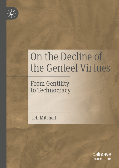 On the Decline of the Genteel Virtues - Jeff Mitchell