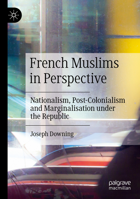 French Muslims in Perspective - Joseph Downing