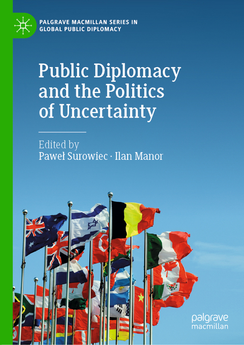 Public Diplomacy and the Politics of Uncertainty - 