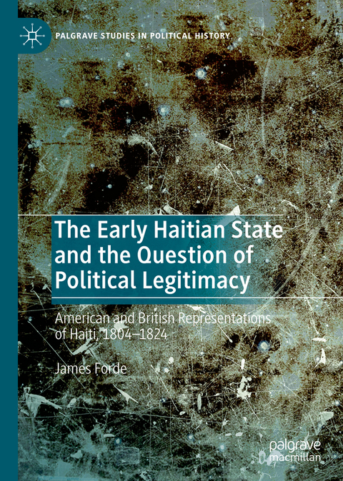 The Early Haitian State and the Question of Political Legitimacy - James Forde