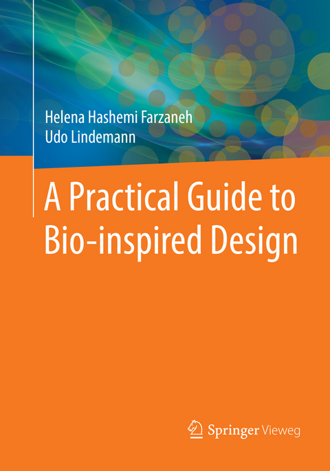 A Practical Guide to Bio-inspired Design - Helena Hashemi Farzaneh, Udo Lindemann