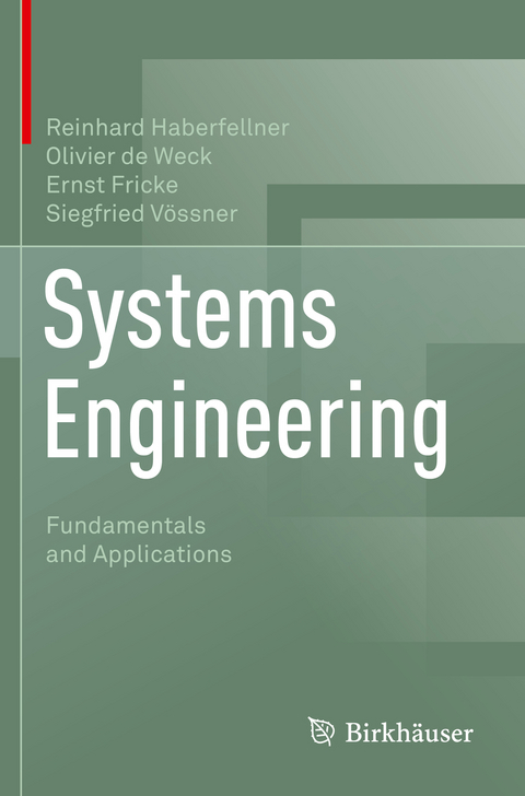 Systems Engineering - Reinhard Haberfellner, Olivier de Weck, Ernst Fricke, Siegfried Vössner