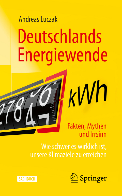 Deutschlands Energiewende – Fakten, Mythen und Irrsinn - Andreas Luczak