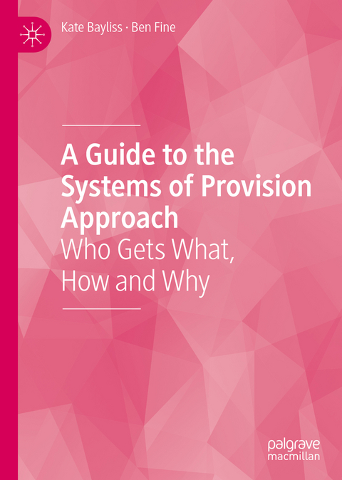 A Guide to the Systems of Provision Approach - Kate Bayliss, Ben Fine