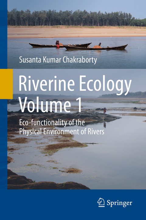 Riverine Ecology Volume 1 - Susanta Kumar Chakraborty