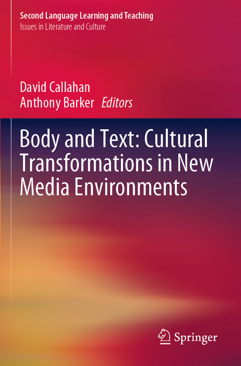 Body and Text: Cultural Transformations in New Media Environments - 