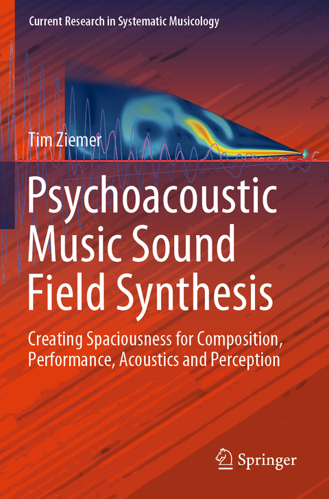 Psychoacoustic Music Sound Field Synthesis - Tim Ziemer