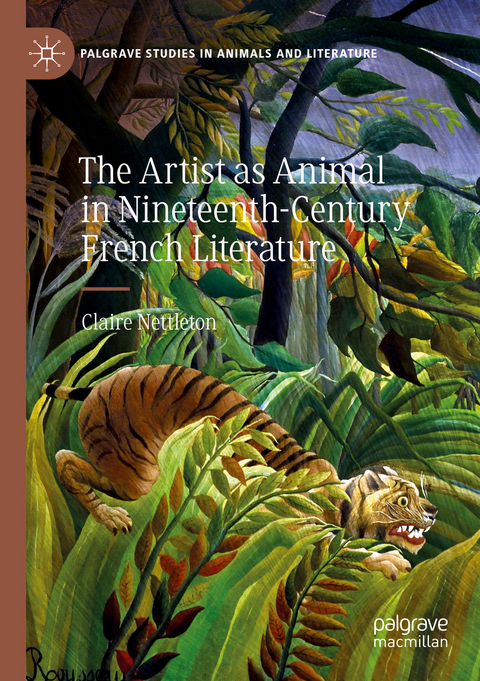 The Artist as Animal in Nineteenth-Century French Literature - Claire Nettleton