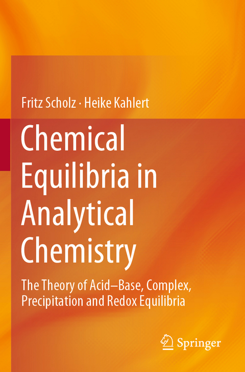 Chemical Equilibria in Analytical Chemistry - Fritz Scholz, Heike Kahlert