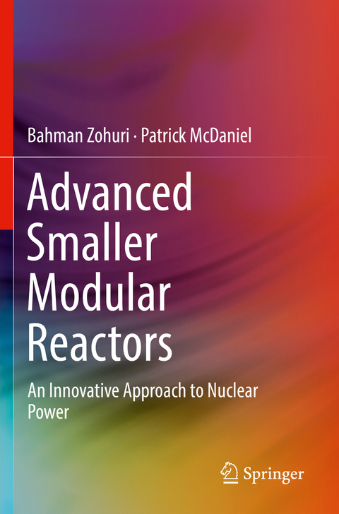 Advanced Smaller Modular Reactors - Bahman Zohuri, Patrick McDaniel