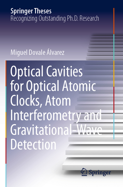 Optical Cavities for Optical Atomic Clocks, Atom Interferometry and Gravitational-Wave Detection - Miguel Dovale Álvarez