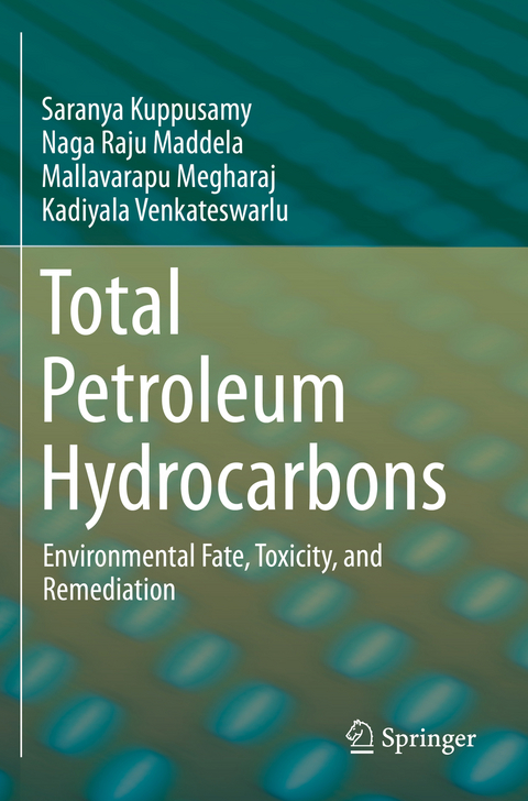 Total Petroleum Hydrocarbons - Saranya Kuppusamy, Naga Raju Maddela, Mallavarapu Megharaj, Kadiyala Venkateswarlu