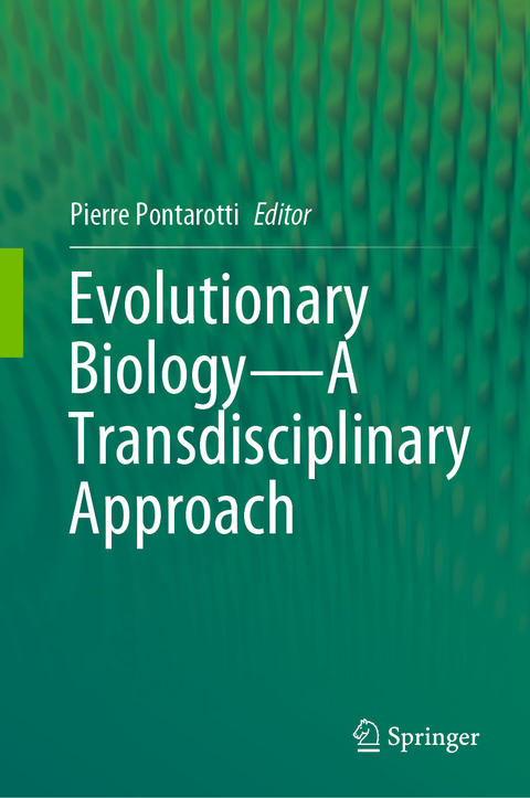 Evolutionary Biology—A Transdisciplinary Approach - 