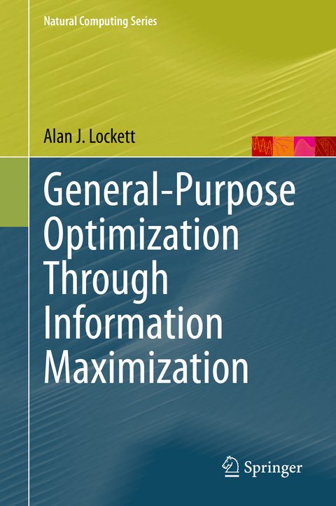 General-Purpose Optimization Through Information Maximization - Alan J. Lockett