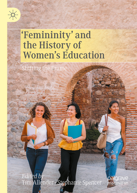‘Femininity’ and the History of Women's Education - 