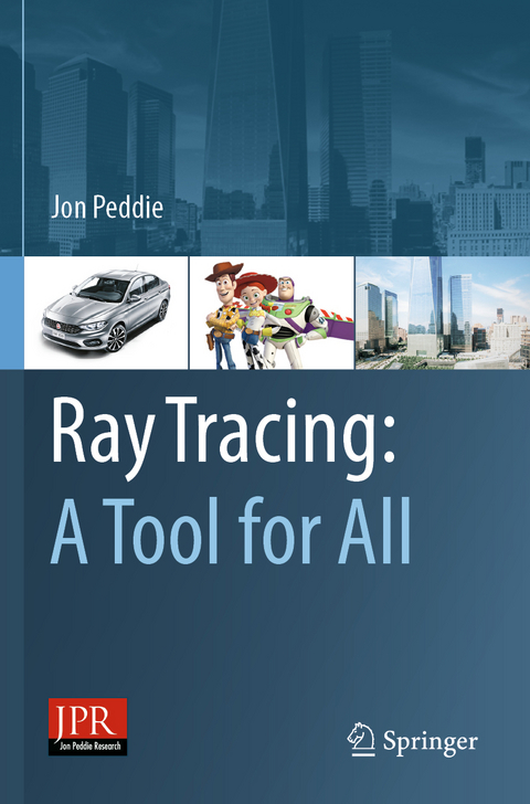 Ray Tracing: A Tool for All - Jon Peddie