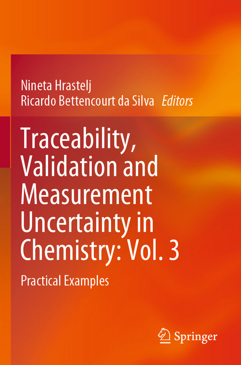 Traceability, Validation and Measurement Uncertainty in Chemistry: Vol. 3 - 