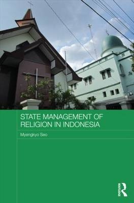 State Management of Religion in Indonesia -  Myengkyo Seo