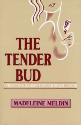 The Tender Bud -  Madeleine Meldin