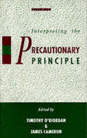 Interpreting the Precautionary Principle -  Timothy O'Riordan