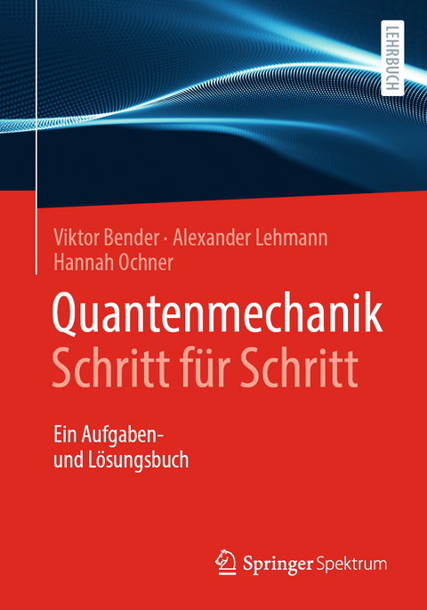 Quantenmechanik Schritt für Schritt - 