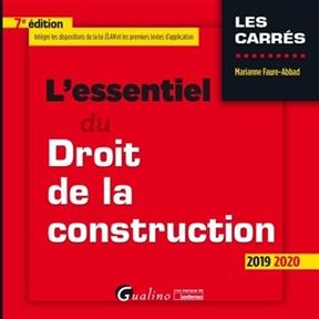 L'essentiel du droit de la construction : 2019-2020 - Marianne Faure-Abbad