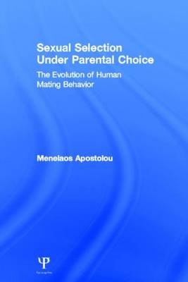 Sexual Selection Under Parental Choice -  Menelaos Apostolou