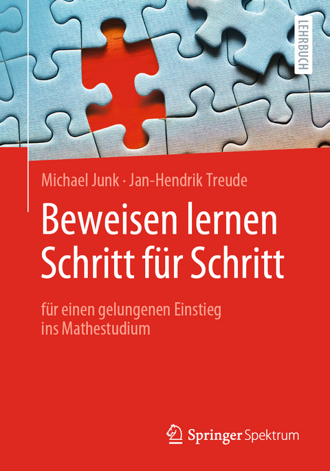 Beweisen lernen Schritt für Schritt - Michael Junk, Jan-Hendrik Treude