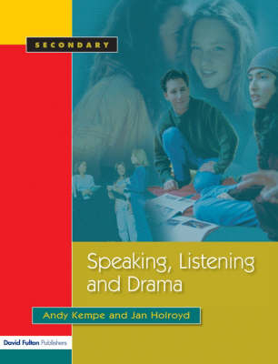 Speaking, Listening and Drama -  Jan Holroyd,  Andy Kempe