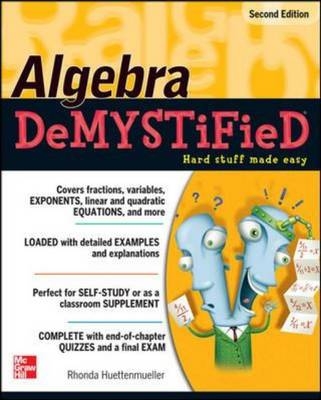 Algebra DeMYSTiFieD, Second Edition -  Rhonda Huettenmueller