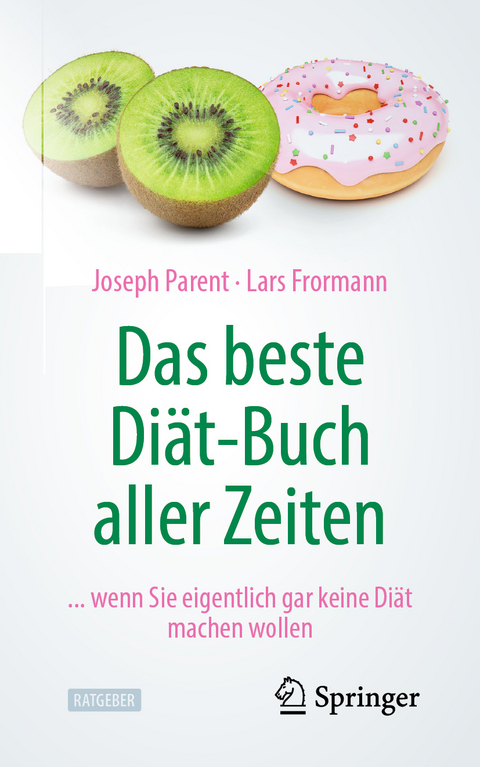 Das beste Diät-Buch aller Zeiten - Joseph Parent, Lars Frormann