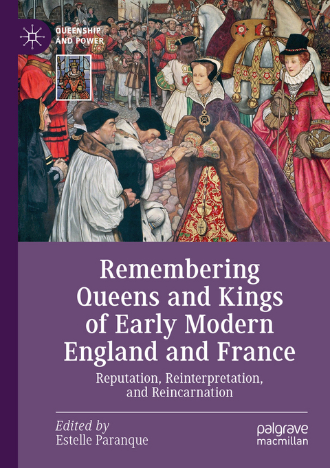 Remembering Queens and Kings of Early Modern England and France - 