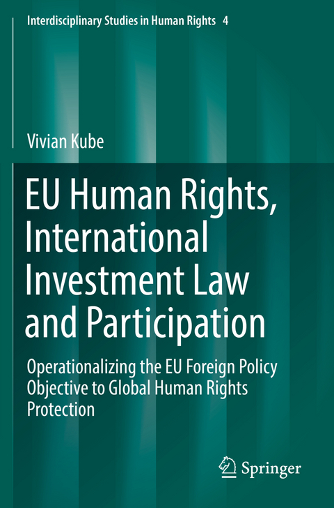 EU Human Rights, International Investment Law and Participation - Vivian Kube