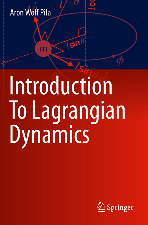 Introduction To Lagrangian Dynamics - Aron Wolf Pila