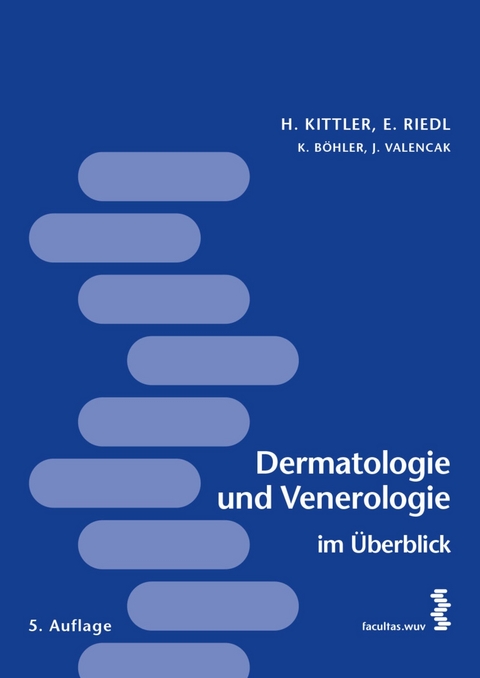 Dermatologie und Venerologie im Überblick - Harald Kittler, Elisabeth Riedl, Kornelia Böhler, Julia Valencak