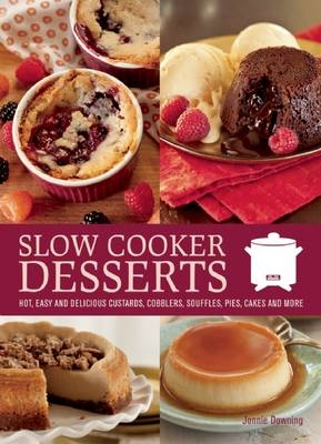 Slow Cooker Desserts -  Jonnie Downing