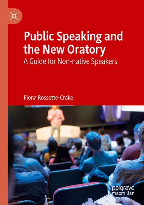 Public Speaking and the New Oratory - Fiona Rossette-Crake