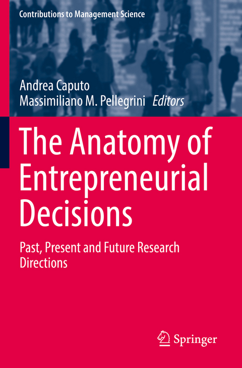 The Anatomy of Entrepreneurial Decisions - 