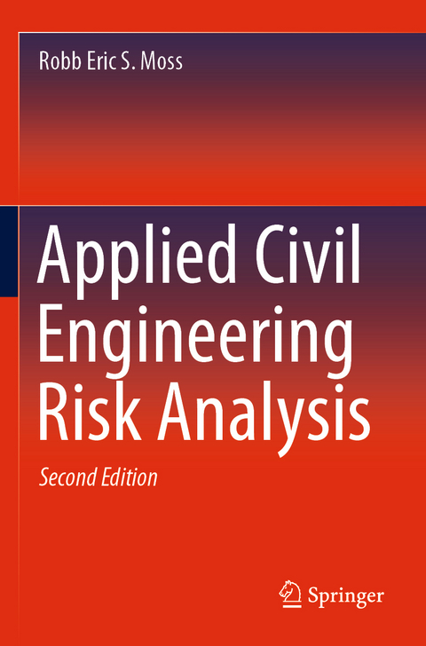 Applied Civil Engineering Risk Analysis - Robb Eric S. Moss