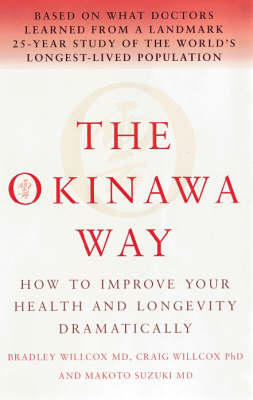 Okinawa Way -  Makoto Suzuki,  Bradley J Willcox,  Craig D Willcox