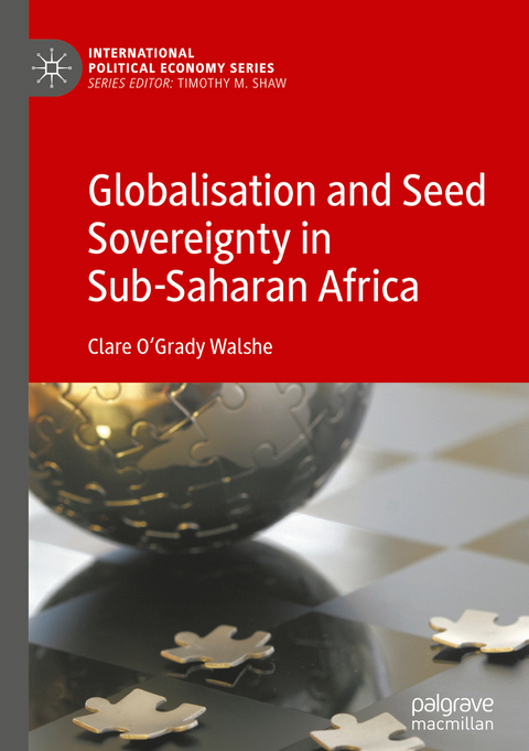 Globalisation and Seed Sovereignty in Sub-Saharan Africa - Clare O'Grady Walshe