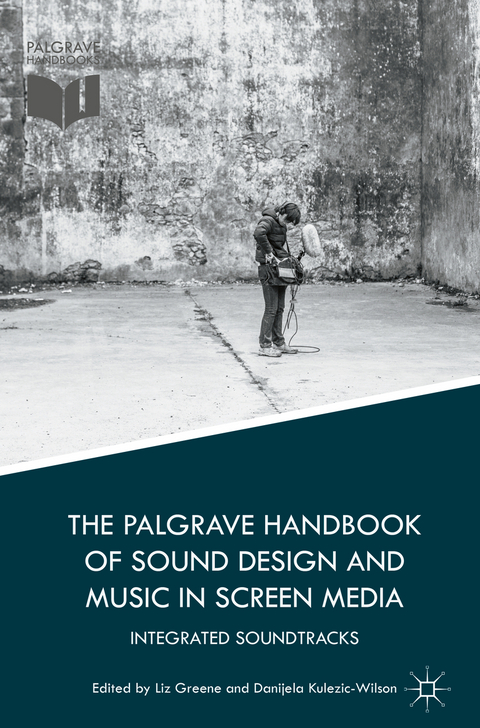 The Palgrave Handbook of Sound Design and Music in Screen Media - 