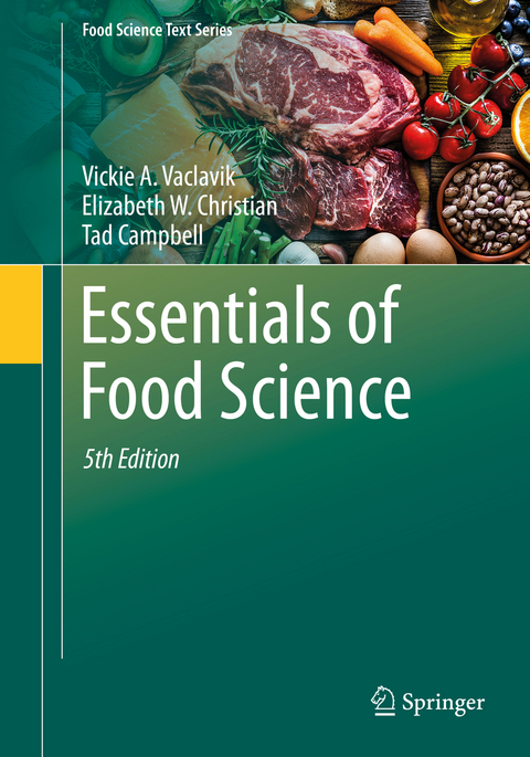 Essentials of Food Science - Vickie A. Vaclavik, Elizabeth W. Christian, Tad Campbell