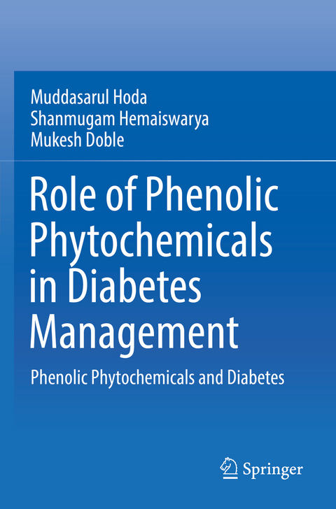 Role of Phenolic Phytochemicals in Diabetes Management - Muddasarul Hoda, Shanmugam Hemaiswarya, Mukesh Doble