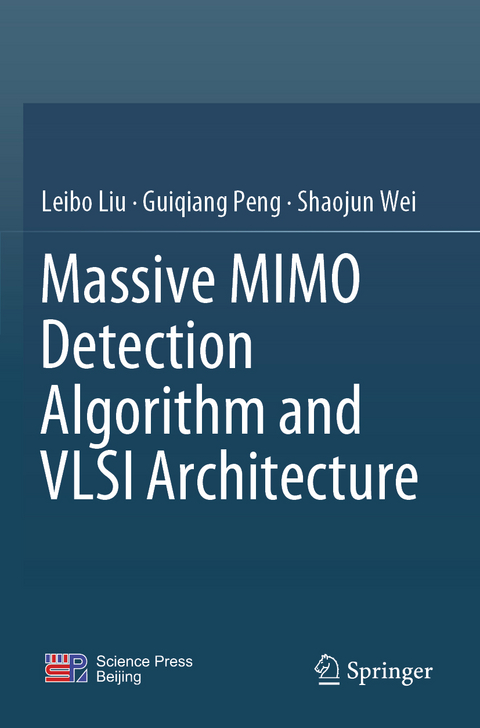 Massive MIMO Detection Algorithm and VLSI Architecture - Leibo Liu, Guiqiang Peng, Shaojun Wei