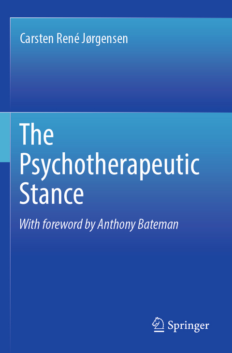 The Psychotherapeutic Stance - Carsten René Jørgensen