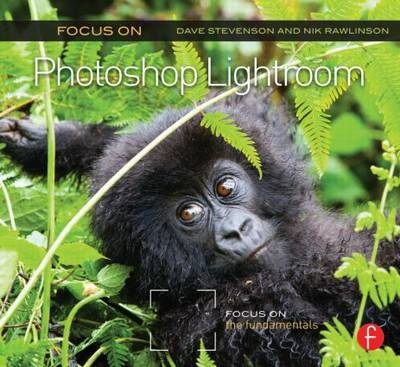 Focus On Photoshop Lightroom - UK) Rawlinson Nik (Editor of MacUser magazine,  Dave Stevenson
